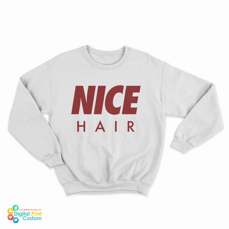Hayley Williams Nice Hair Sweatshirt