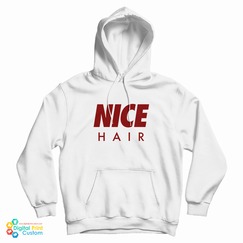 Hayley Williams Nice Hair Hoodie