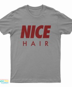 Hayley Williams Nice Hair T-Shirt