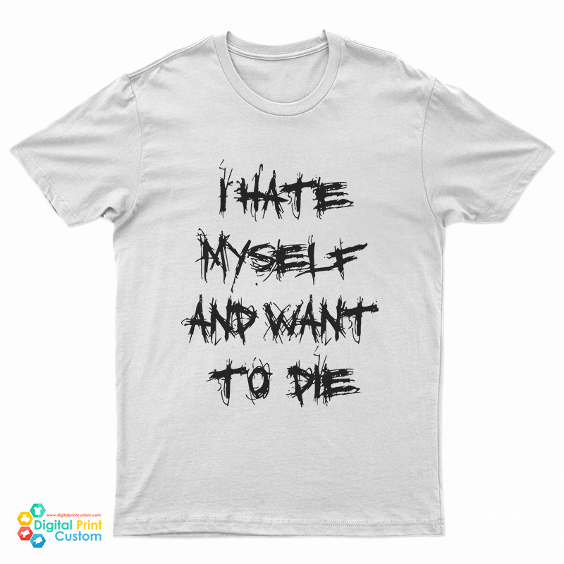 I Hate Myself And Want To Die Kurt Cobain T-Shirt