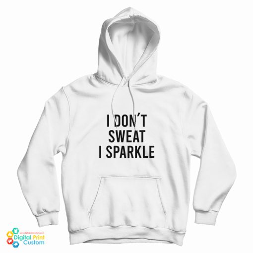 Lady Gaga I Don't Sweat I Sparkle Hoodie