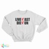 Live Fast Die Fun Sweatshirt