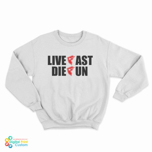 Live Fast Die Fun Sweatshirt