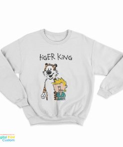 Tiger King Calvin and Hobbes Meme Funny Sweatshirt