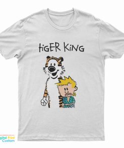 Tiger King Calvin and Hobbes Meme Funny T-Shirt