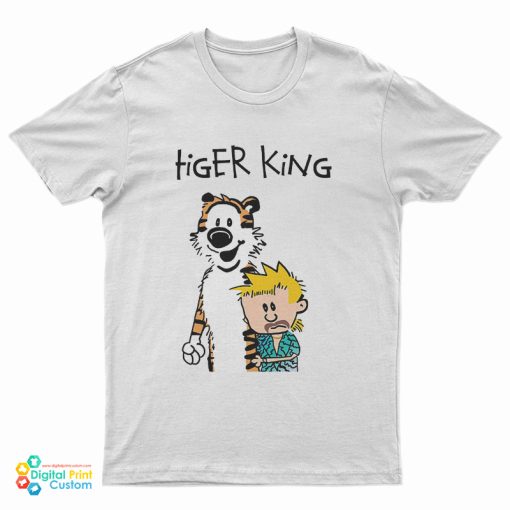 Tiger King Calvin and Hobbes Meme Funny T-Shirt