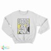 Well If They Can Put One Man On The Moon Sweatshirt