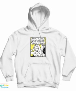 Well If They Can Put One Man On The Moon Hoodie