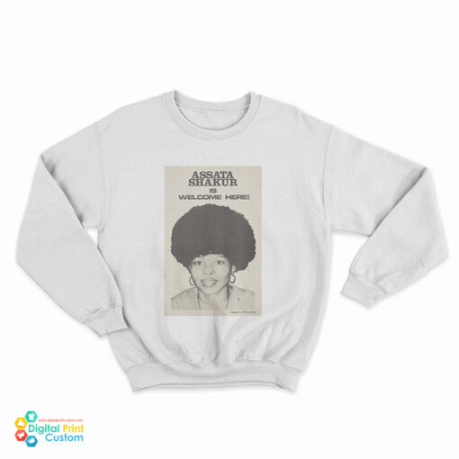 Assata Shakur Is Welcome Here Poster Sweatshirt