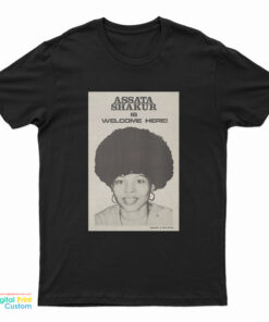 Assata Shakur Is Welcome Here Poster T-Shirt