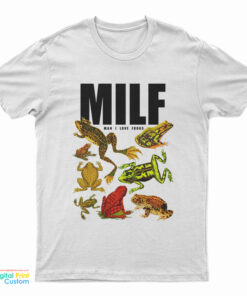 MILF Man I Love Frogs Meme T-Shirt