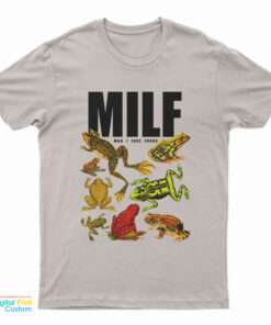 MILF Man I Love Frogs Meme T-Shirt