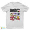 Show Me The Beanies T-Shirt