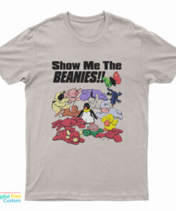 Show Me The Beanies T-Shirt