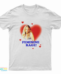 Feminine Rage T-Shirt