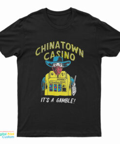 Chinatown Market Casino It's A Gamble T-Shirt