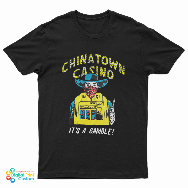 Chinatown Market Casino It's A Gamble T-Shirt