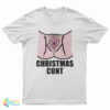 Christmas Cunt Meme T-Shirt