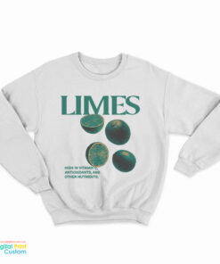 Limes High In Vitamin C Antioxidants And Other Nutrients Sweatshirt