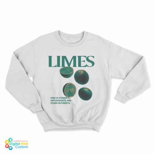 Limes High In Vitamin C Antioxidants And Other Nutrients Sweatshirt