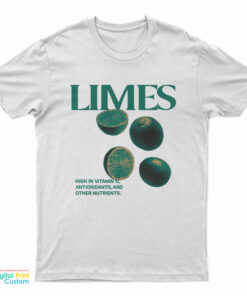 Limes High In Vitamin C Antioxidants And Other Nutrients T-Shirt