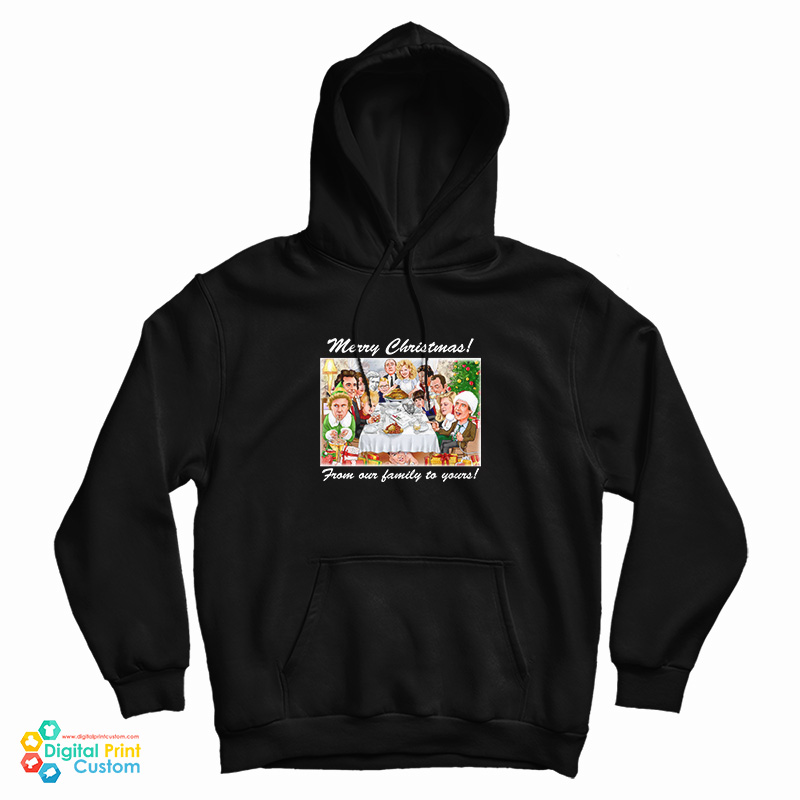Merry Christmas From Our Family To Yours Hoodie
