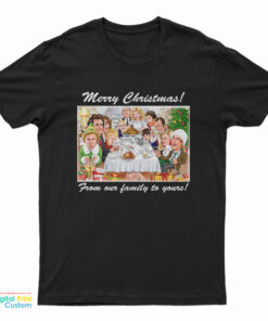 Merry Christmas From Our Family To Yours T-Shirt