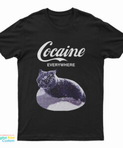 Snow Cat Cocaine Everywhere T-Shirt