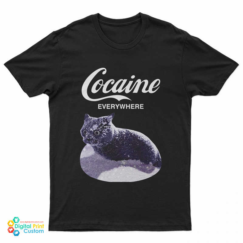Snow Cat Cocaine Everywhere T-Shirt