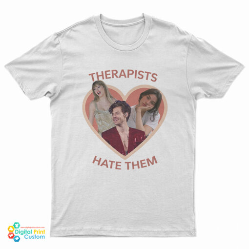 Therapists Hate Them Gracie Abrams Taylor Swift And Harry Styles T-Shirt