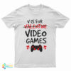 V Is For Valentine Video Games T-Shirt
