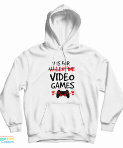 V Is For Valentine Video Games Hoodie