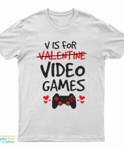 V Is For Valentine Video Games T-Shirt
