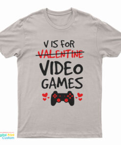 V Is For Valentine Video Games T-Shirt