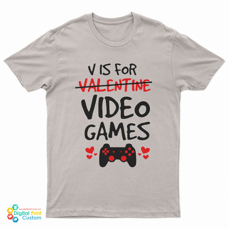 V Is For Valentine Video Games T-Shirt