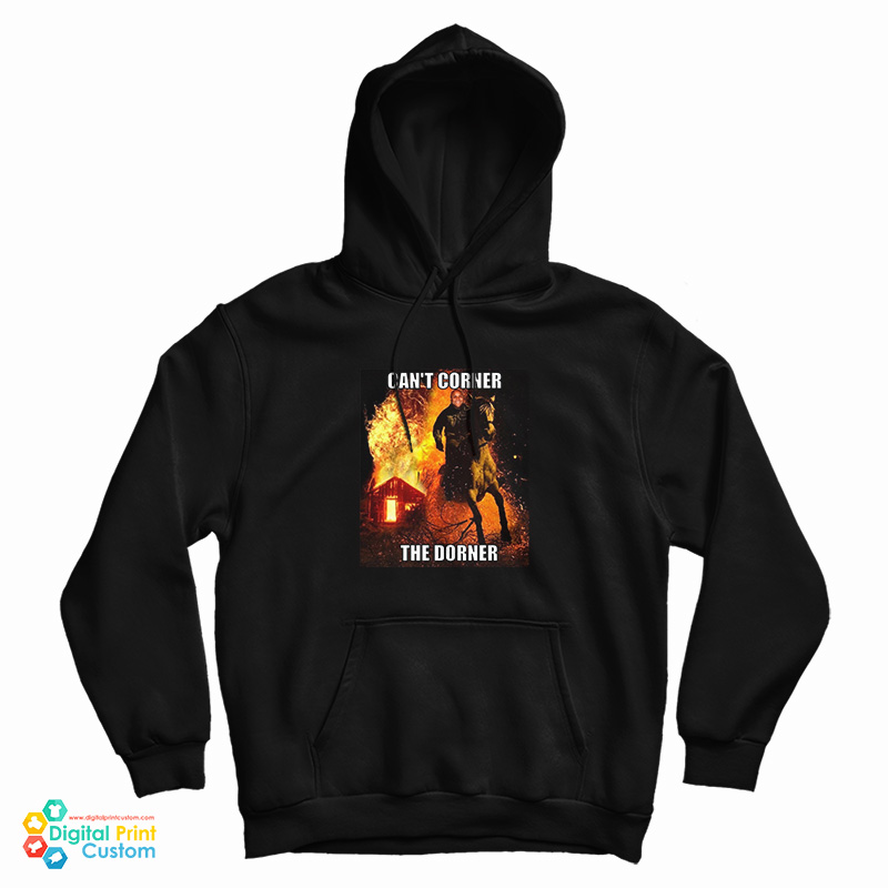 Can't Corner The Dorner Hoodie