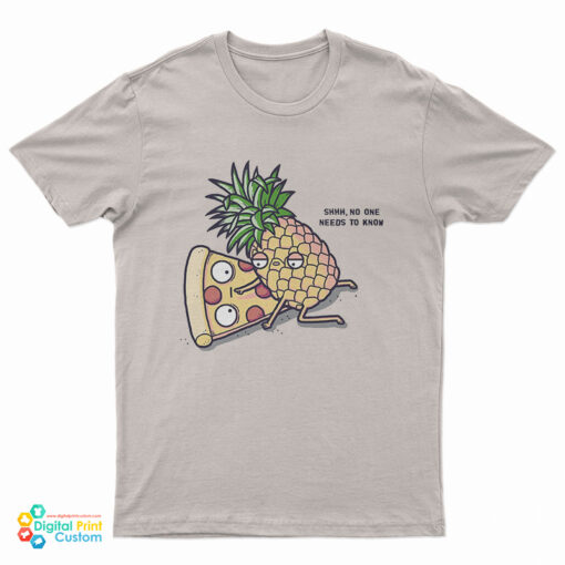 Cobra Kai Demetri's Pizza And Pineapple Shhh No One Needs To Know T-Shirt