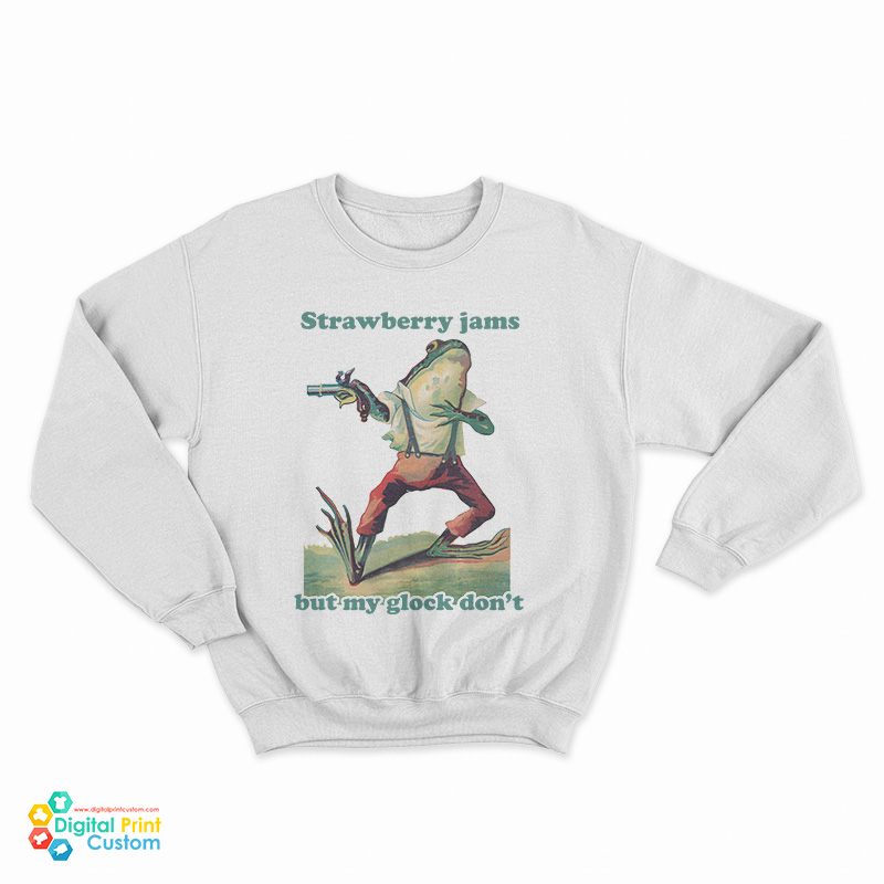 Frog Strawberry Jams But My Glock Don't Sweatshirt