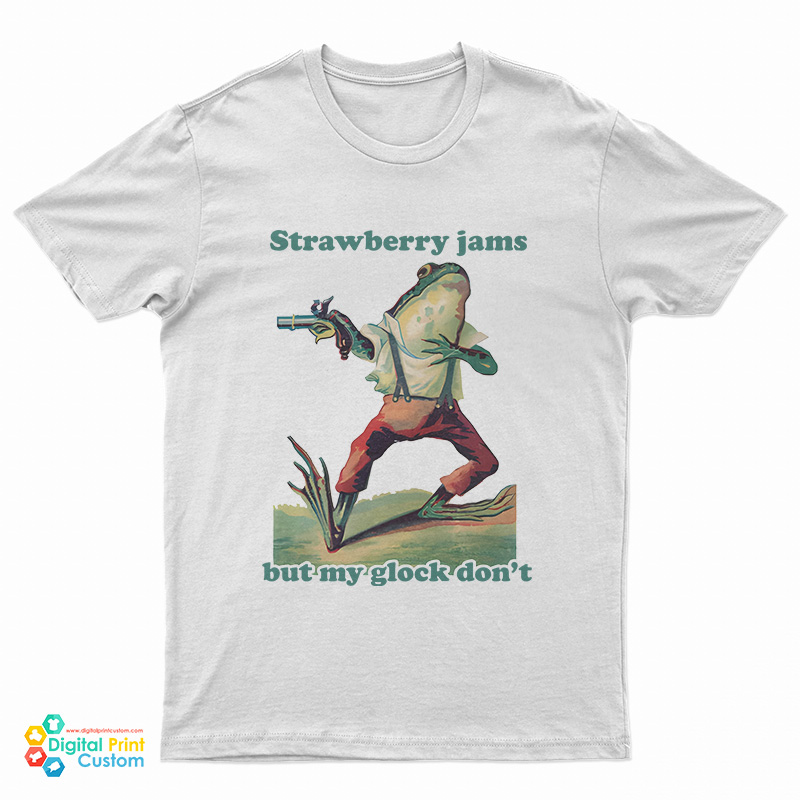Frog Strawberry Jams But My Glock Don't T-Shirt