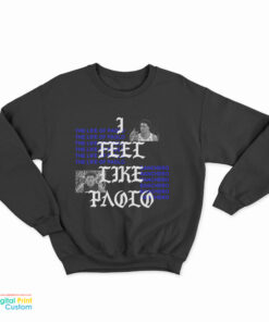 I Feel Like Paolo Jeff Weltman The Life Of Paolo Banchero Sweatshirt