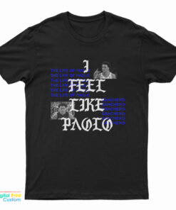 I Feel Like Paolo Jeff Weltman The Life Of Paolo Banchero T-Shirt