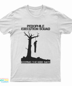Pedophile Execution Squad Keeping The Kids Safe T-Shirt