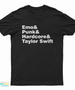 Emo And Punk And Hardcore And Taylor Swift T-Shirt