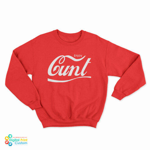 Enjoy Cunt Coca-Cola Logo Parody Sweatshirt