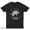 I Got Two Wolves Inside Me And They Won't Stop Fucking T-Shirt