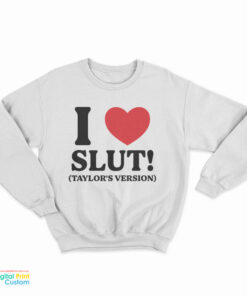 I Heart Slut Taylor's Version Sweatshirt