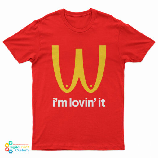 I'm Lovin' It McDonald's Boobies Boobs Parody T-Shirt