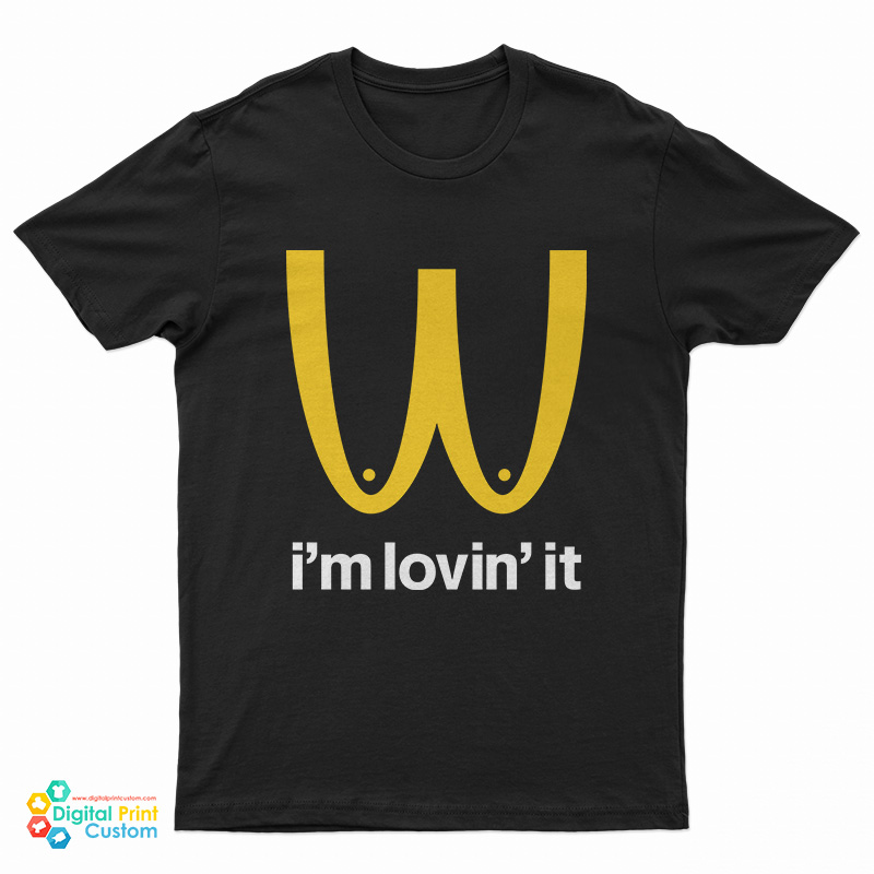I'm Lovin' It McDonald's Boobies Boobs Parody T-Shirt