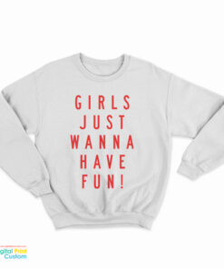 Katy Perry - Girls Just Wanna Have Fun Sweatshirt