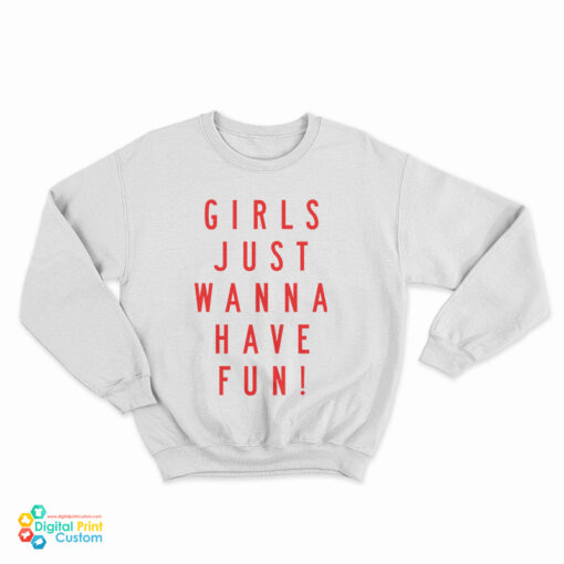 Katy Perry - Girls Just Wanna Have Fun Sweatshirt